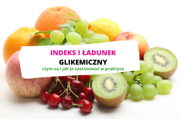 Indeks i ładunek glikemiczny dieta Diet&Fit Sonia Zastawnik