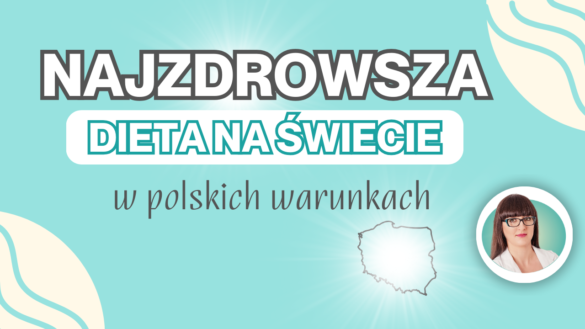 najzdrowsza dieta na świecie podcast praktycznie i dietetycznie