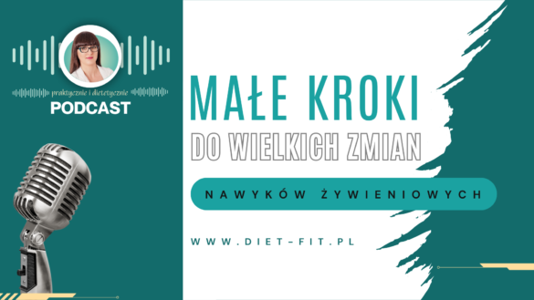 Jak pokonać zniechęcenie na diecie metodą małych kroków. 12 odcinek podcastu praktycznie i dietetycznie.